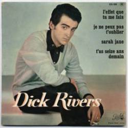 Dick Rivers : L'Effet Que Tu Me Fais